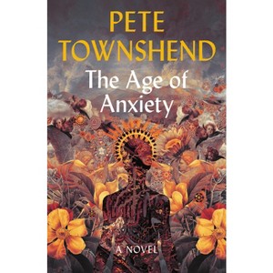 The Age of Anxiety - by  Pete Townshend (Paperback) - 1 of 1