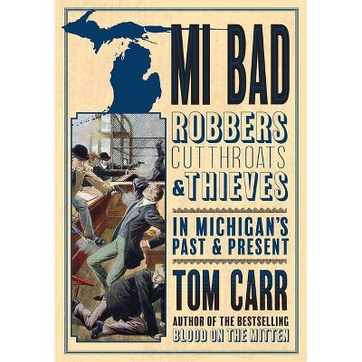 MI Bad - (Mitten Mayhem) by  Tom Carr (Paperback)