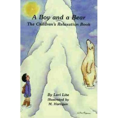 A Boy and a Bear - by  Lori Lite (Paperback)