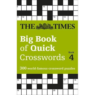 The Times Big Book of Quick Crosswords Book 4 - by  The Times Mind Games (Paperback)