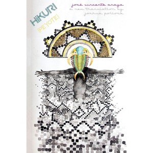 Híkuri - by  José Vicente Anaya (Paperback) - 1 of 1