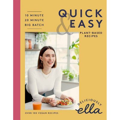 Deliciously Ella Making Plant-Based Quick and Easy - by  Ella Mills (Hardcover)