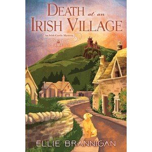 Death at an Irish Village - (An Irish Castle Mystery) by Ellie Brannigan - 1 of 1
