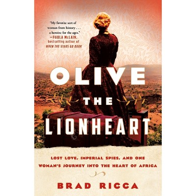 Olive the Lionheart - by  Brad Ricca (Paperback)