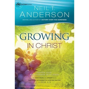 Growing in Christ - (Victory) by  Neil T Anderson (Paperback) - 1 of 1