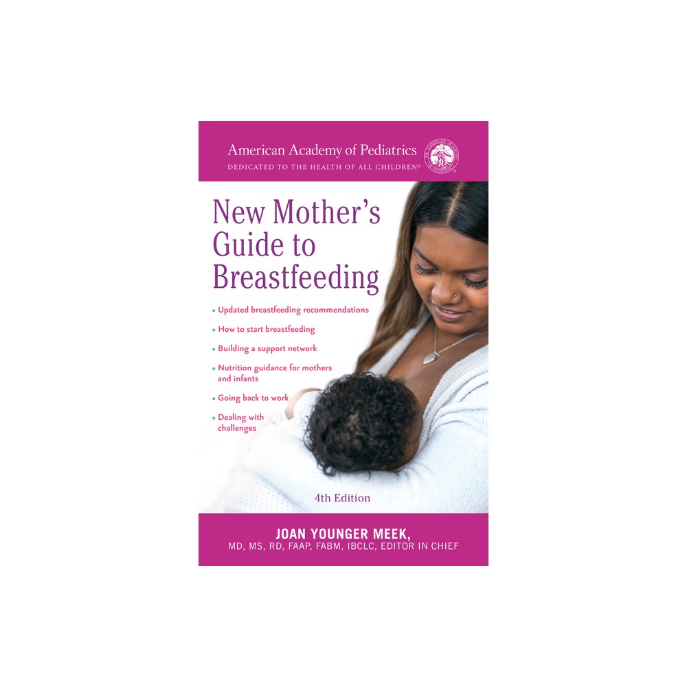 The American Academy of Pediatrics New Mothers Guide to Breastfeeding (Revised Edition) - by American Academy of Pediatrics & Joan Younger Meek