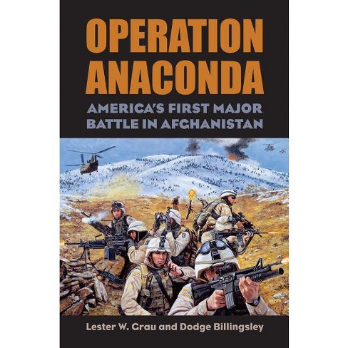 Operation Anaconda - (Modern War Studies) by Lester W Grau & Dodge  Billingsley (Mixed Media Product)