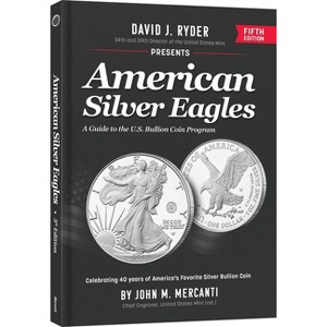 American Silver Eagles - (Mercanti's American Silver Eagles) 5th Edition by  John Mercanti & David Ryder (Hardcover) - 1 of 1