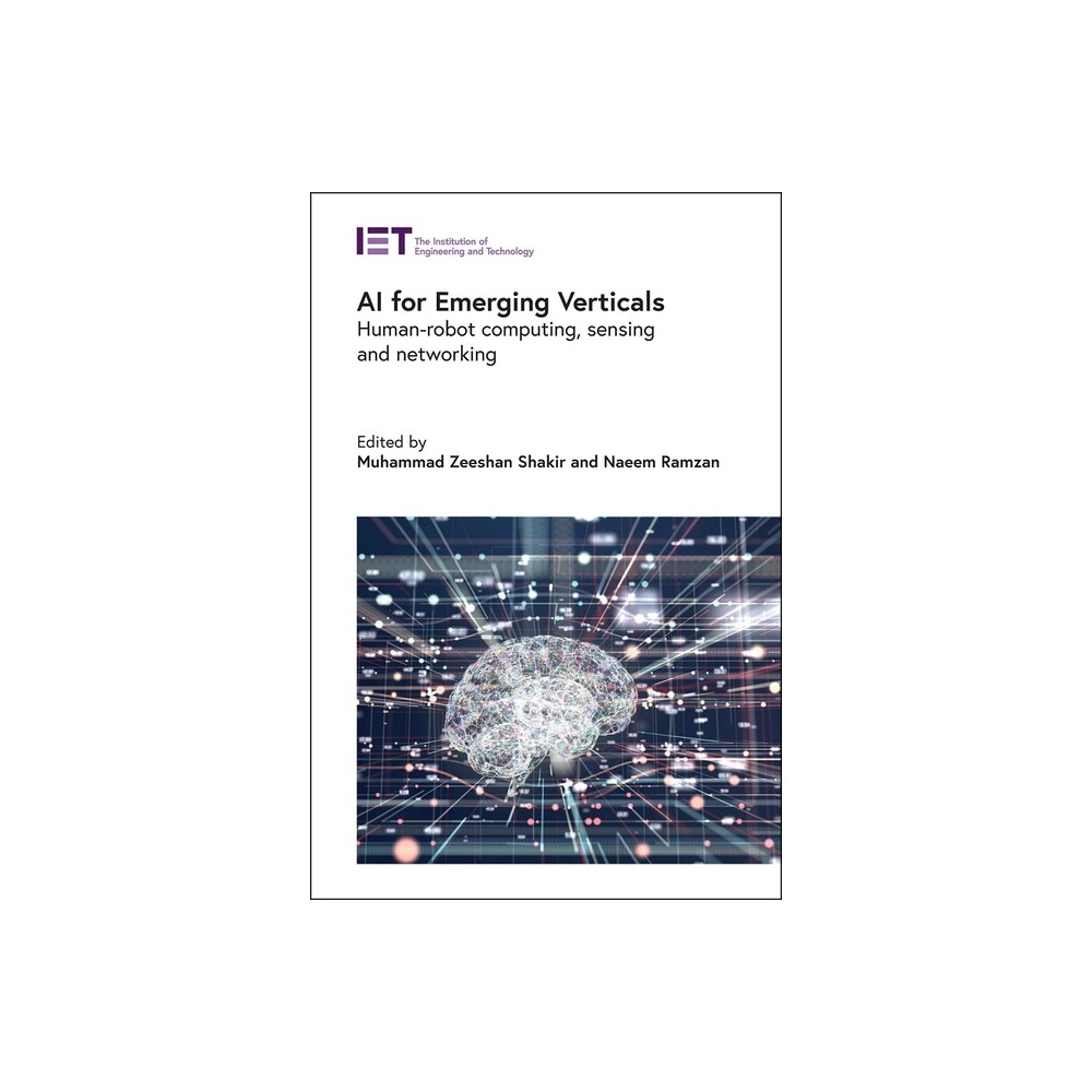 AI for Emerging Verticals - (Computing and Networks) by Muhammad Zeeshan Shakir & Naeem Ramzan (Hardcover)