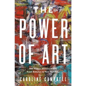 The Power of Art - by  Caroline Campbell (Hardcover) - 1 of 1