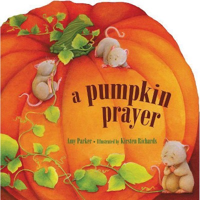 A Pumpkin Prayer - by  Amy Parker (Board Book)