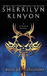 Born of Shadows ( League Series) (Reprint) (Paperback) by Sherrilyn Kenyon