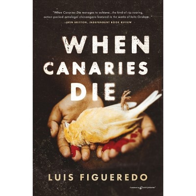 When Canaries Die - (Pierce Evangelista Thrillers) by  Luis Figueredo (Paperback)