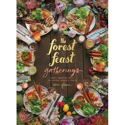 Forest Feast Gatherings - by  Erin Gleeson (Hardcover)