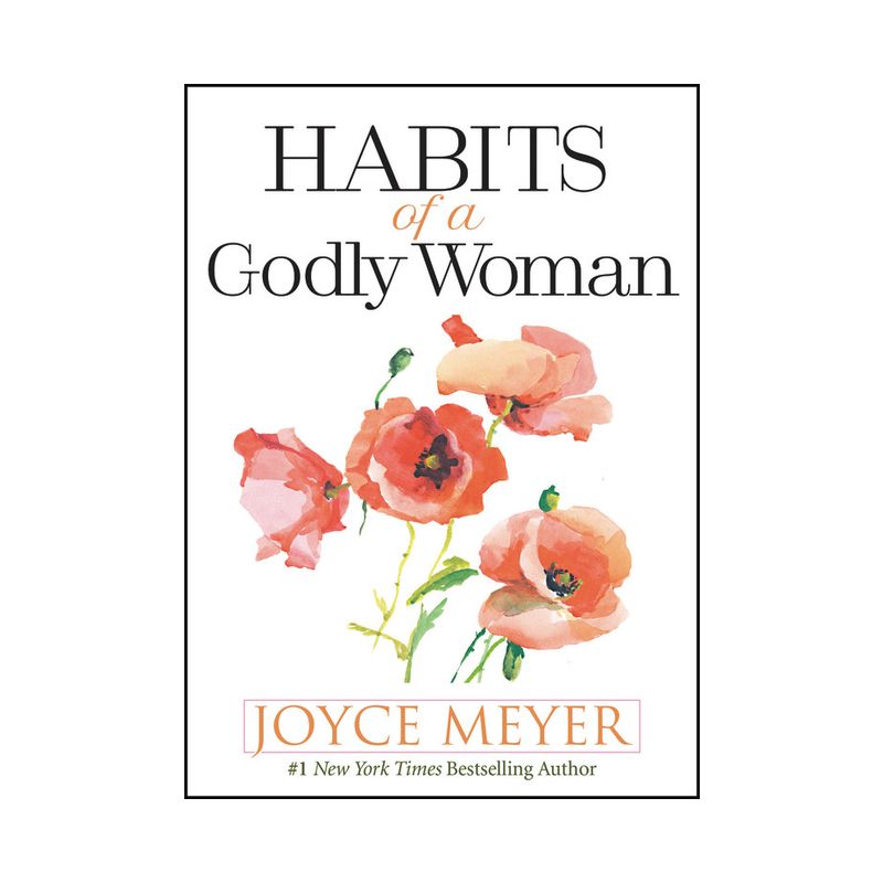 Habits of a Godly Woman - by  Joyce Meyer (Hardcover), 1 of 2