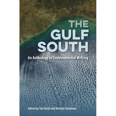 The Gulf South - by  Tori Bush & Richard Goodman (Hardcover)