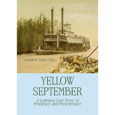 Yellow September - by  Shannon Terry Wiley (Paperback)
