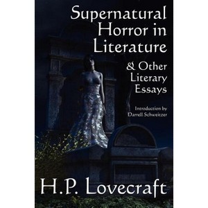 Supernatural Horror in Literature & Other Literary Essays - by  H P Lovecraft (Paperback) - 1 of 1