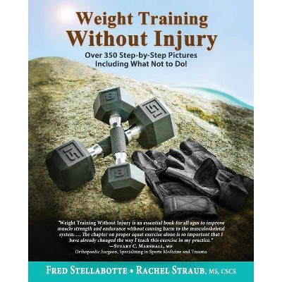 Weight Training Without Injury - by  Fred Stellabotte & Rachel Straub (Paperback)