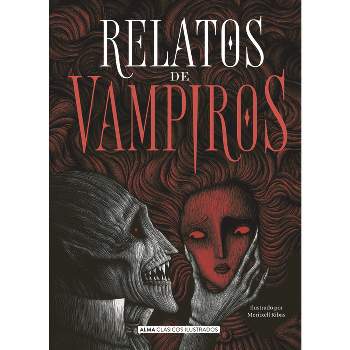 Relatos de Vampiros - (Clásicos Ilustrados) by  Alejandro Dumas & Bram Stoker & Alexéi Tolstói & Edgar Allan Poe (Hardcover)