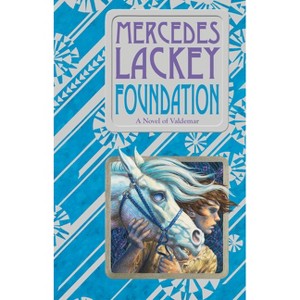 Foundation - (Valdemar: Collegium Chronicles) by  Mercedes Lackey (Paperback) - 1 of 1