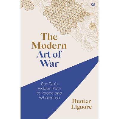 The Modern Art of War - by  Hunter Liguore (Paperback)