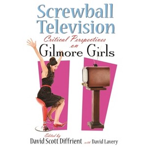 Screwball Television - (Television and Popular Culture) by  David Diffrient & David Lavery (Paperback) - 1 of 1