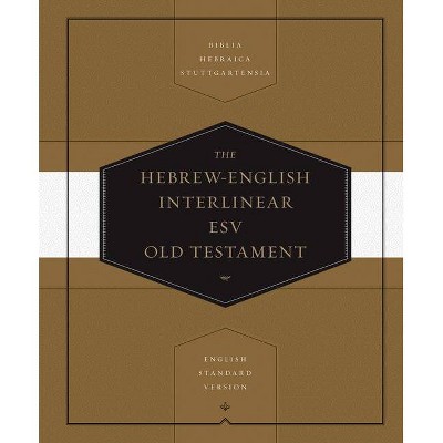 Hebrew-English Interlinear Old Testament-ESV - by  Thom Blair (Hardcover)