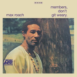 Max Roach - Members, Don't Git Weary (Vinyl) - 1 of 1
