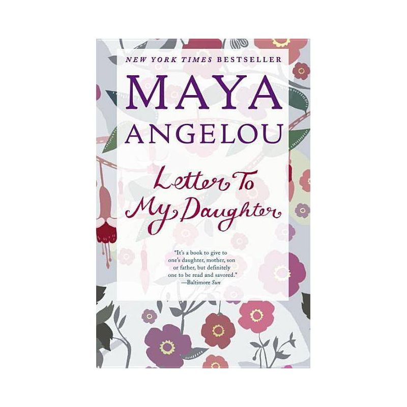 Letter to My Daughter - by Maya Angelou, 1 of 2