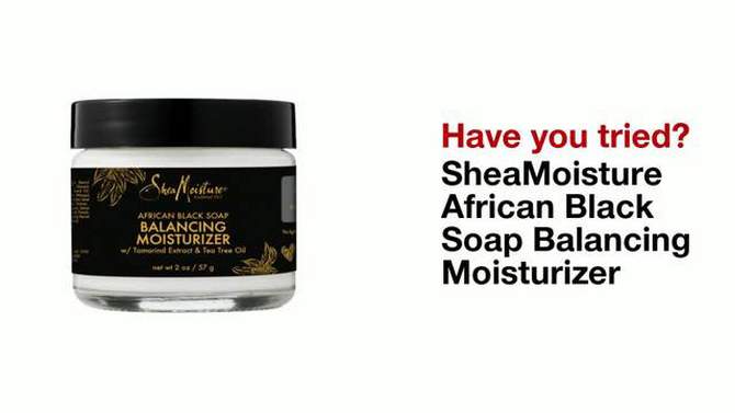 SheaMoisture African Black Soap Balancing Moisturizer - 2 oz, 2 of 7, play video