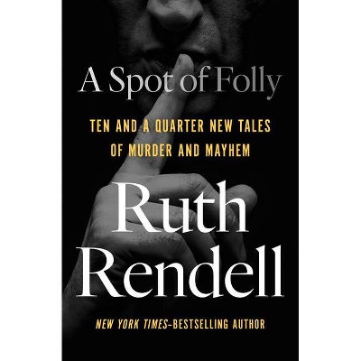 A Spot of Folly - by  Ruth Rendell (Paperback)