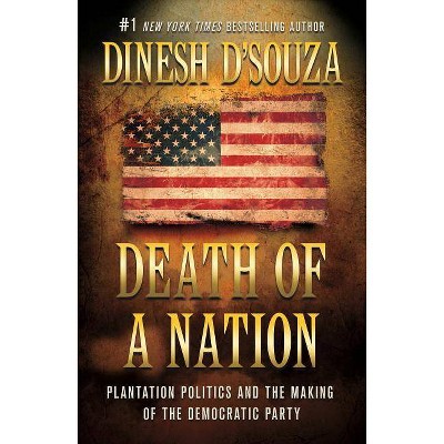 Death of a Nation - by  Dinesh D'Souza (Paperback)