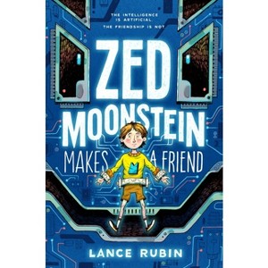 Zed Moonstein Makes a Friend - by  Lance Rubin (Hardcover) - 1 of 1