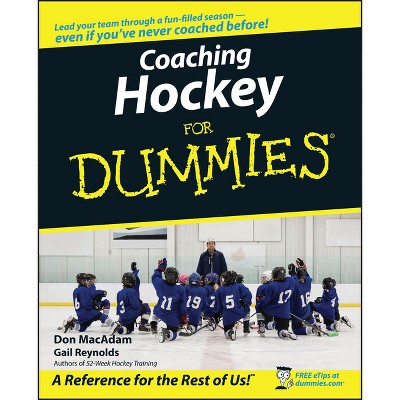 Coaching Hockey For Dummies - By Don Macadam & Gail Reynolds (paperback ...