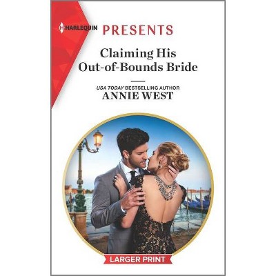 Claiming His Out-Of-Bounds Bride - Large Print by  Annie West (Paperback)