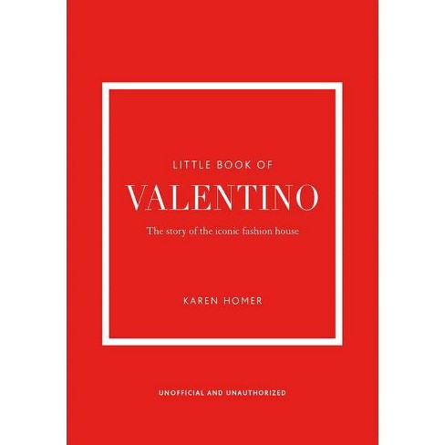 The Little Book of Valentino - (Little Books of Fashion) 13th Edition by  Karen Homer (Hardcover)