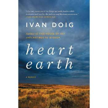 Heart Earth - by  Ivan Doig (Paperback)