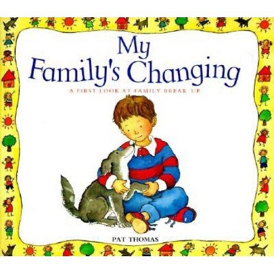 My Family's Changing - (First Look At...Series) by  Pat Thomas (Paperback)