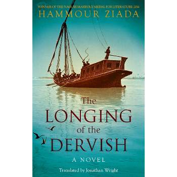 The Longing of the Dervish - by  Hammour Ziada (Paperback)