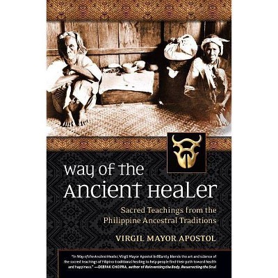 Way of the Ancient Healer - by  Virgil Mayor Apostol (Paperback)