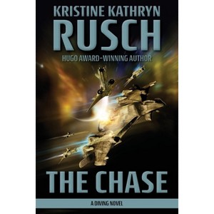 The Chase - (Diving) by  Kristine Kathryn Rusch (Paperback) - 1 of 1