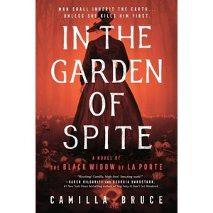 In the Garden of Spite - by  Camilla Bruce (Paperback) - 1 of 1