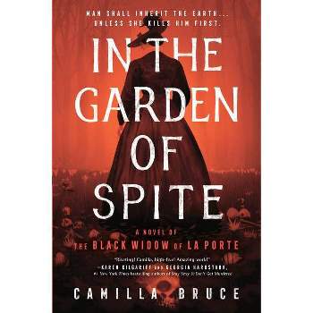 In the Garden of Spite - by  Camilla Bruce (Paperback)