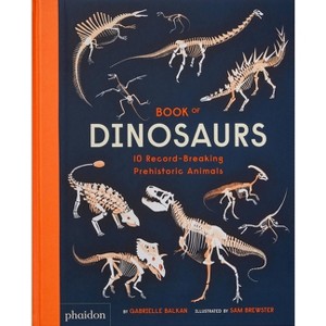 Book of Dinosaurs - by  Gabrielle Balkan (Hardcover) - 1 of 1