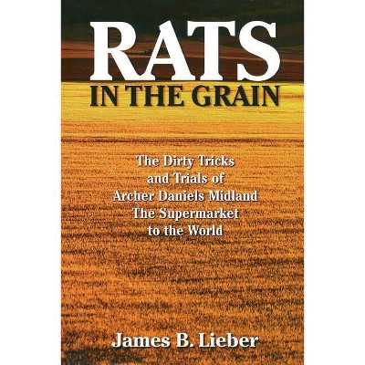 Rats in the Grain - by  James B Lieber (Paperback)