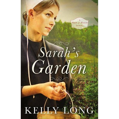 Sarah's Garden - (Patch of Heaven Novel) by  Kelly Long (Paperback)