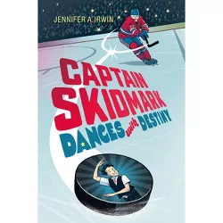 Captain Skidmark Dances with Destiny - by  Jennifer A Irwin (Hardcover)