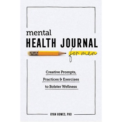 Mental Health Journal for Men - by  Ryan Howes (Paperback)