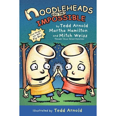 Noodleheads Do the Impossible - by  Tedd Arnold & Martha Hamilton & Mitch Weiss (Hardcover)